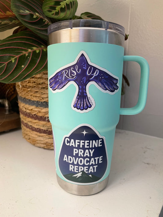 Caffeine Pray Advocate Repeat